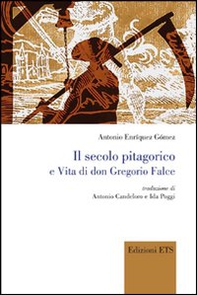 Il secolo pitagorico e vita di Don Gregorio Falce - Librerie.coop