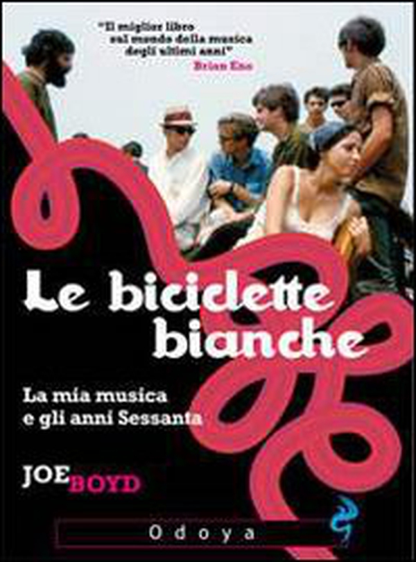 Le biciclette bianche. La mia musica e gli anni Sessanta - Librerie.coop Le biciclette bianche. La mia musica e gli anni Sessanta - Librerie.coop