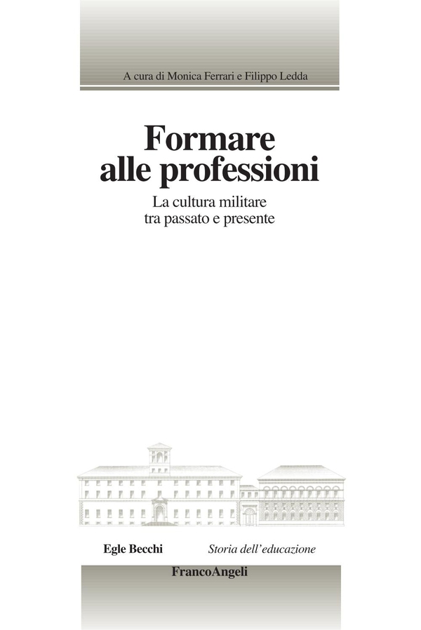 Formare alle professioni. La cultura militare tra passato e presente - Librerie.coop Formare alle professioni. La cultura militare tra passato e presente - Librerie.coop