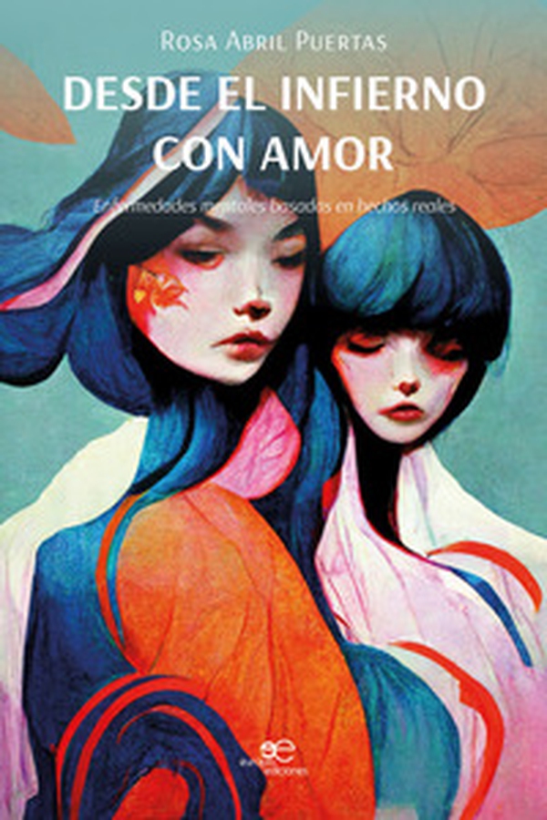 Desde el infierno con amor. Enfermedades mentales basadas en hechos reales - Librerie.coop Desde el infierno con amor. Enfermedades mentales basadas en hechos reales - Librerie.coop