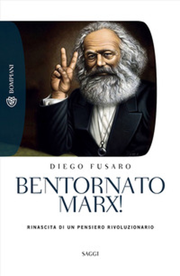 Bentornato Marx! Rinascita di un pensiero rivoluzionario - Librerie.coop Bentornato Marx! Rinascita di un pensiero rivoluzionario - Librerie.coop