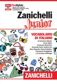 Zanichelli Junior. Vocabolario di italiano - Librerie.coop