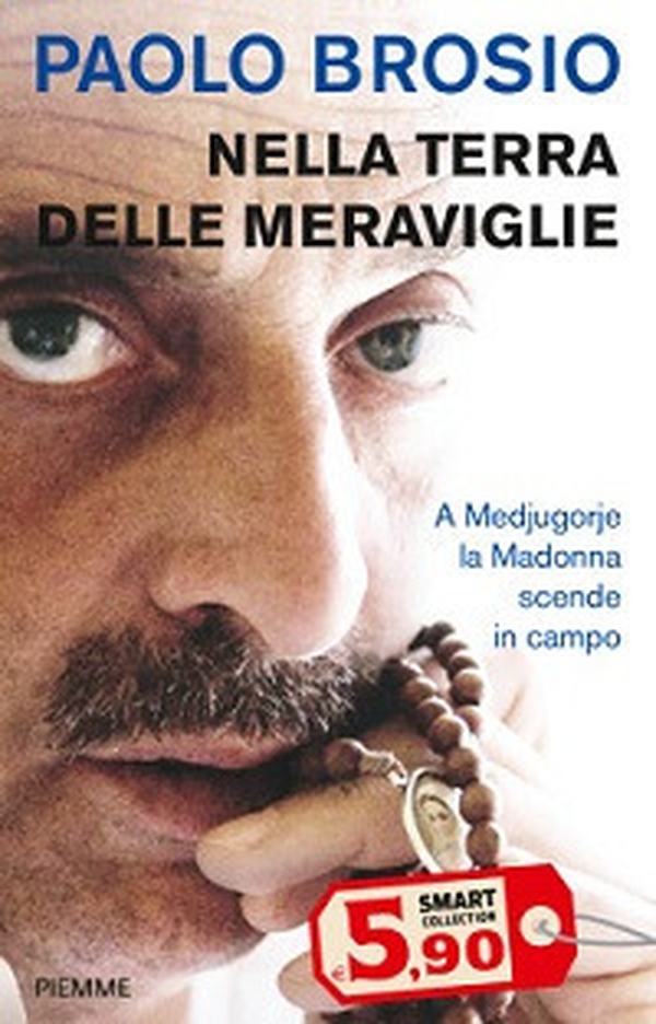 Nella terra delle meraviglie. A Medjugorje la Madonna scende in campo - Librerie.coop Nella terra delle meraviglie. A Medjugorje la Madonna scende in campo - Librerie.coop