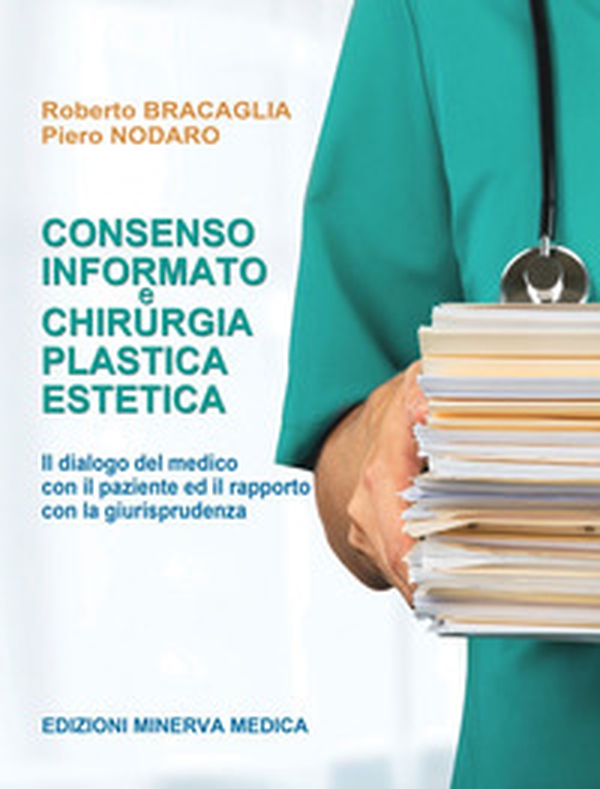 Consenso informato e chirurgia plastica estetica. Il dialogo del medico con il paziente e il rapporto con la giurisprudenza - Librerie.coop Consenso informato e chirurgia plastica estetica. Il dialogo del medico con il paziente e il rapporto con la giurisprudenza - Librerie.coop