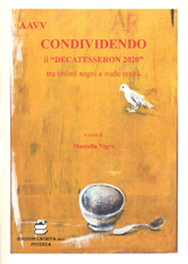 Condividendo il «Decatesseron 2020» tra intimi sogni e nude realtà - Librerie.coop Condividendo il «Decatesseron 2020» tra intimi sogni e nude realtà - Librerie.coop