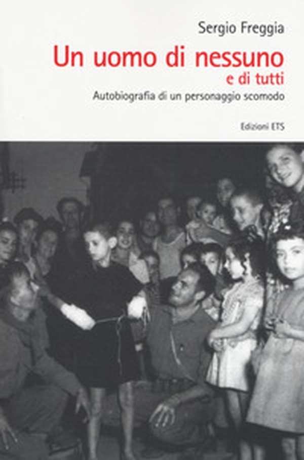 Un uomo di nessuno e di tutti. Autobiografia di un personaggio scomodo - Librerie.coop Un uomo di nessuno e di tutti. Autobiografia di un personaggio scomodo - Librerie.coop
