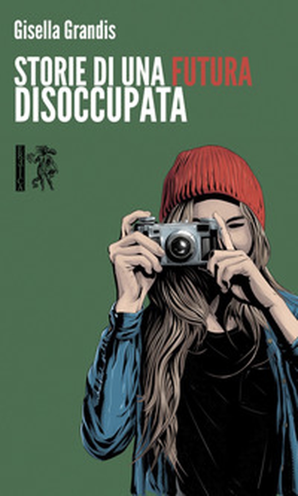 Storie di una futura disoccupata - Librerie.coop Storie di una futura disoccupata - Librerie.coop
