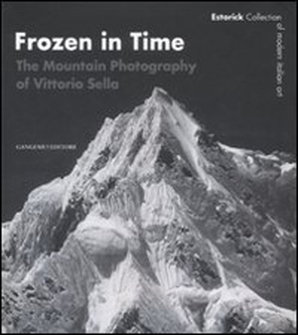 Frozen in time. The mountain photography of Vittorio Sella. Catalogo della mostra (Londra, 25 giugno-14 settembre 2008). Ediz. inglese - Librerie.coop Frozen in time. The mountain photography of Vittorio Sella. Catalogo della mostra (Londra, 25 giugno-14 settembre 2008). Ediz. inglese - Librerie.coop