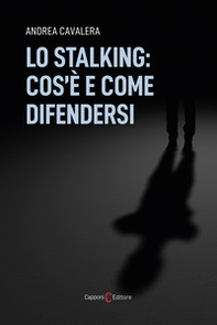 Lo stalking: cos'è e come difendersi - Librerie.coop