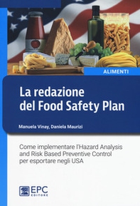 La redazione del Food Safety Plan. Come implementare l'Hazard Analysis and Risk Based Preventive Control per esportare negli USA - Librerie.coop