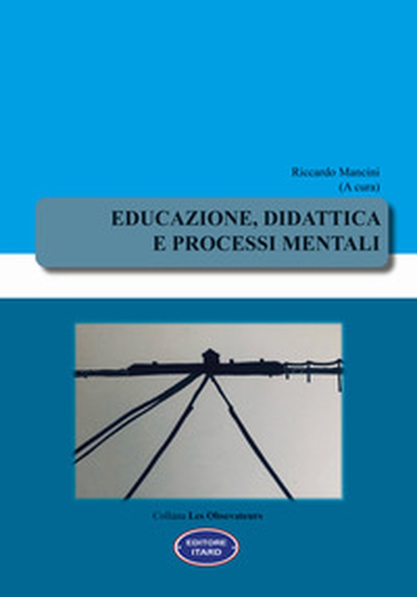 Educazione, didattica e processi mentali - Librerie.coop Educazione, didattica e processi mentali - Librerie.coop