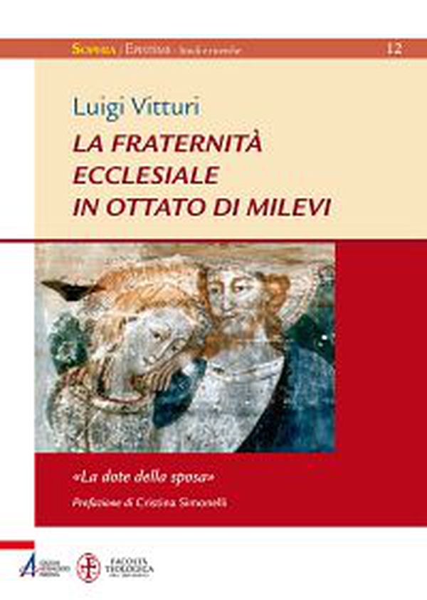 La fraternità ecclesiale in Ottato di Milevi. «La dote della sposa» - Librerie.coop La fraternità ecclesiale in Ottato di Milevi. «La dote della sposa» - Librerie.coop