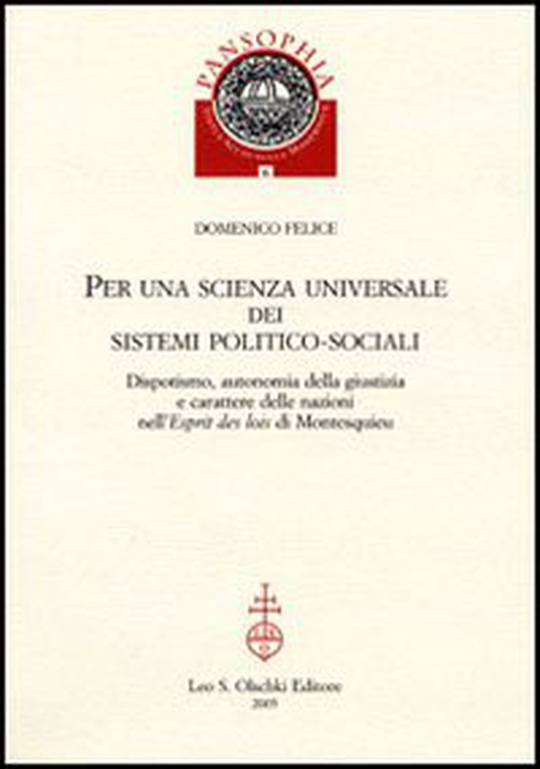 Per una scienza universale dei sistemi politico-sociali. Dispotismo, autonomia della giustizia e carattere delle nazioni nell'«Esprit des lois» di Montesquieu - Librerie.coop Per una scienza universale dei sistemi politico-sociali. Dispotismo, autonomia della giustizia e carattere delle nazioni nell'«Esprit des lois» di Montesquieu - Librerie.coop