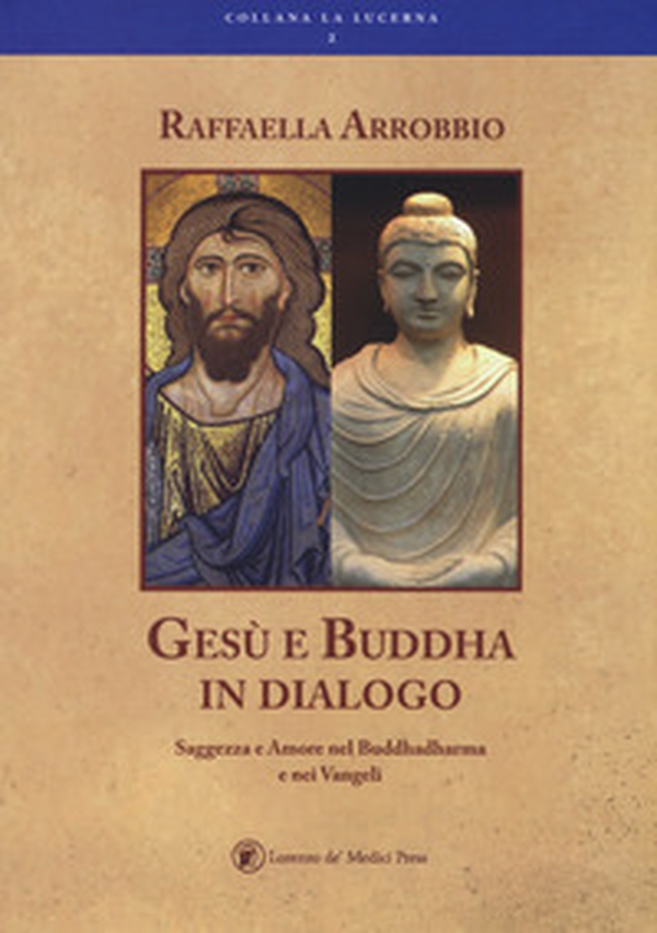 Gesù e Buddha in dialogo - Librerie.coop Gesù e Buddha in dialogo - Librerie.coop
