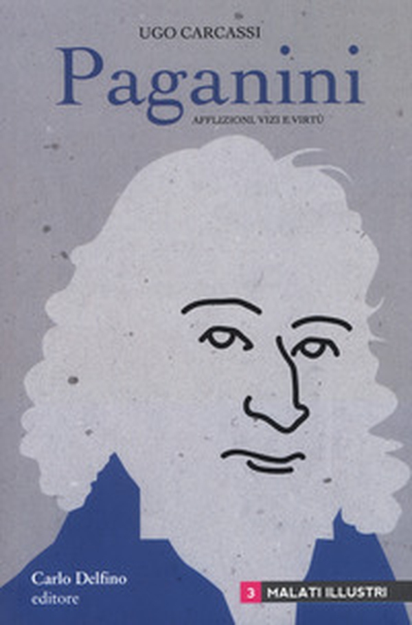 Paganini. Afflizioni, vizi e virtù - Librerie.coop Paganini. Afflizioni, vizi e virtù - Librerie.coop