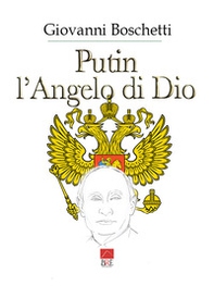 Putin. L'angelo di Dio - Librerie.coop