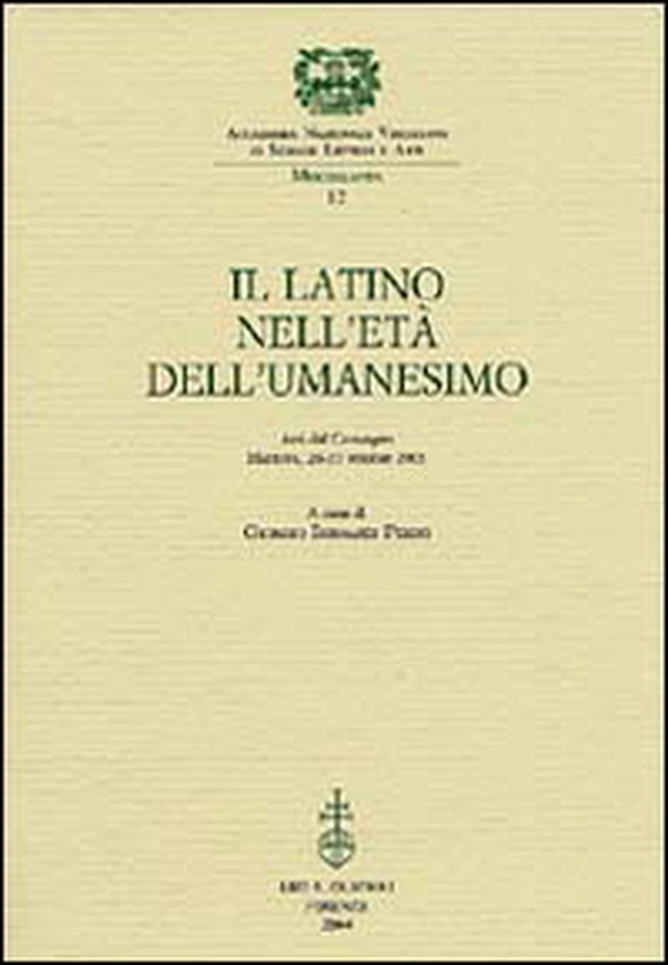 Il latino nell'età dell'Umanesimo. Atti del Convegno (Mantova, 26-27 ottobre 2001) - Librerie.coop Il latino nell'età dell'Umanesimo. Atti del Convegno (Mantova, 26-27 ottobre 2001) - Librerie.coop