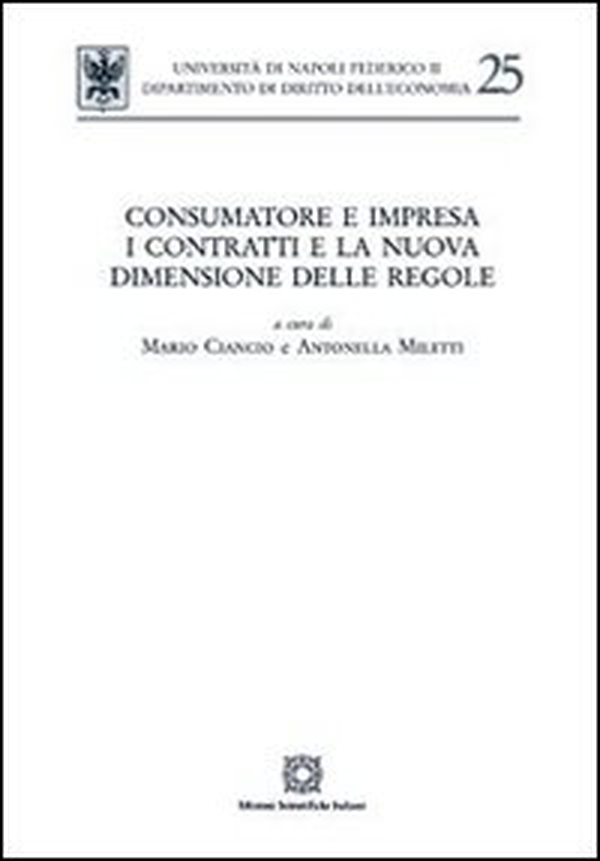 Consumatore e impresa. I contratti e la nuova dimensione delle regole - Librerie.coop Consumatore e impresa. I contratti e la nuova dimensione delle regole - Librerie.coop