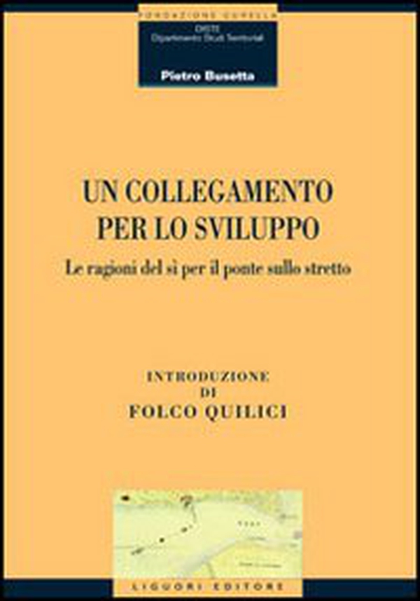 Un collegamento per lo sviluppo. Le ragioni del si per il ponte sullo stretto - Librerie.coop Un collegamento per lo sviluppo. Le ragioni del si per il ponte sullo stretto - Librerie.coop