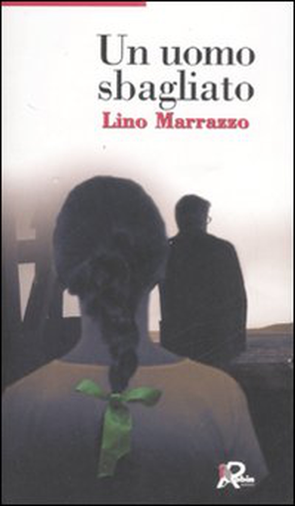 Un uomo sbagliato - Librerie.coop Un uomo sbagliato - Librerie.coop