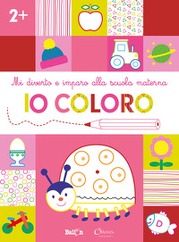Io coloro +2. Mi diverto e imparo alla scuola materna - Librerie.coop Io coloro +2. Mi diverto e imparo alla scuola materna - Librerie.coop