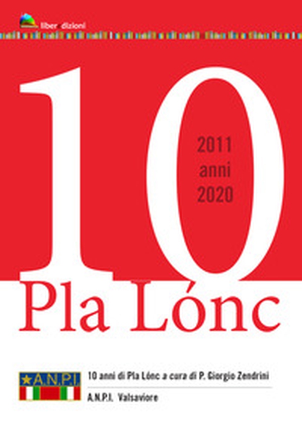 Pla Lonc 10 anni 2011 2020. Dieci anni di Pla Lonc - Librerie.coop Pla Lonc 10 anni 2011 2020. Dieci anni di Pla Lonc - Librerie.coop
