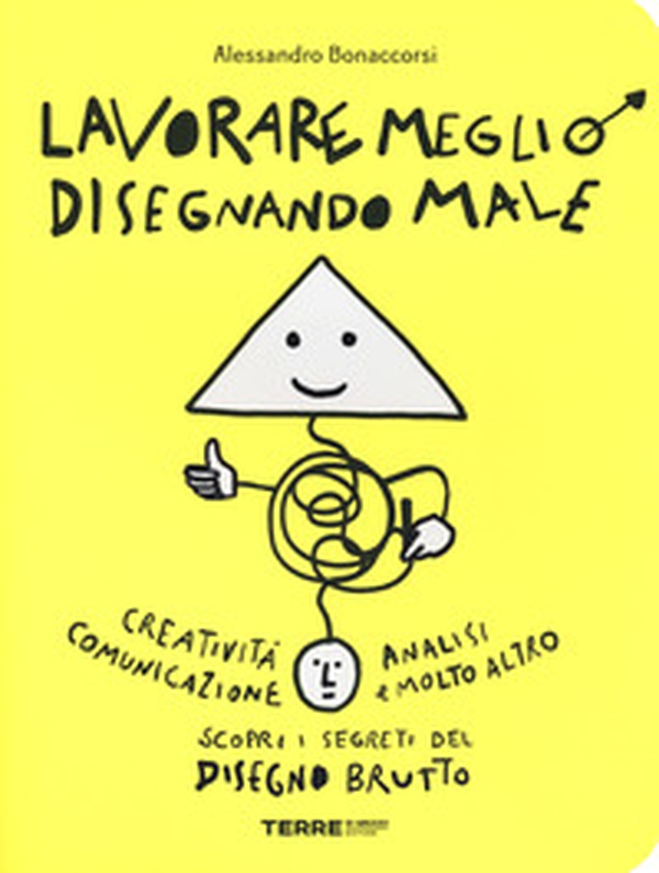 Lavorare meglio disegnando male - Librerie.coop Lavorare meglio disegnando male - Librerie.coop