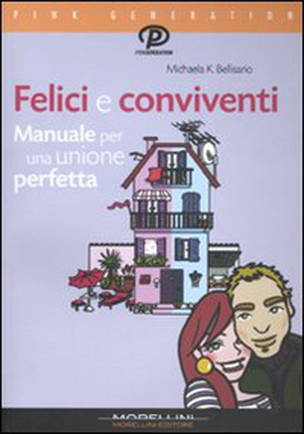 Felici e conviventi. Manuale per una unione perfetta - Librerie.coop Felici e conviventi. Manuale per una unione perfetta - Librerie.coop