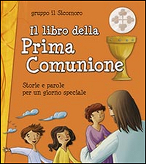 Il libro della Prima Comunione. Storie e parole per un giorno speciale - Librerie.coop Il libro della Prima Comunione. Storie e parole per un giorno speciale - Librerie.coop