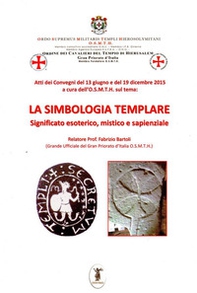 La simbologia templare. Significato esoterico, mistico e sapienziale - Librerie.coop