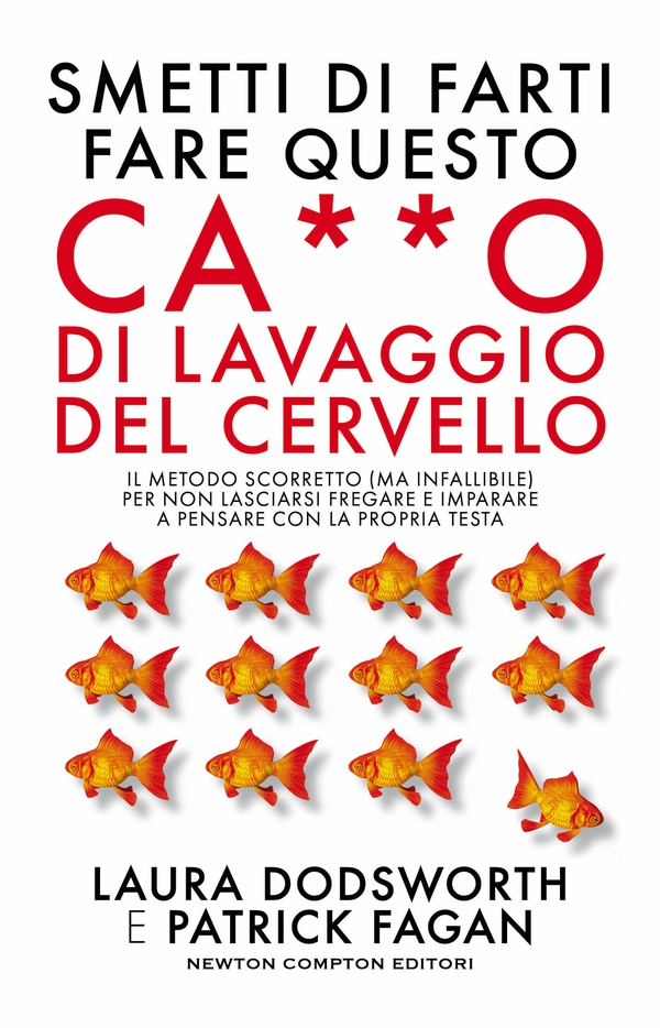 Smetti di farti fare questo ca**o di lavaggio del cervello - Librerie.coop Smetti di farti fare questo ca**o di lavaggio del cervello - Librerie.coop