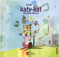 Katy-Kat missione riciclo - Librerie.coop