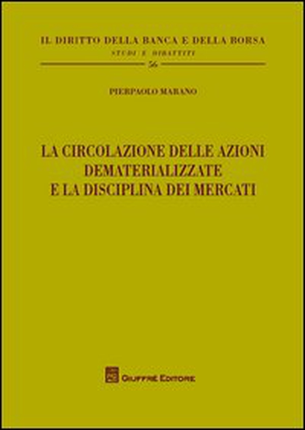 La circolazione delle azioni dematerializzate e la disciplina dei mercati - Librerie.coop La circolazione delle azioni dematerializzate e la disciplina dei mercati - Librerie.coop