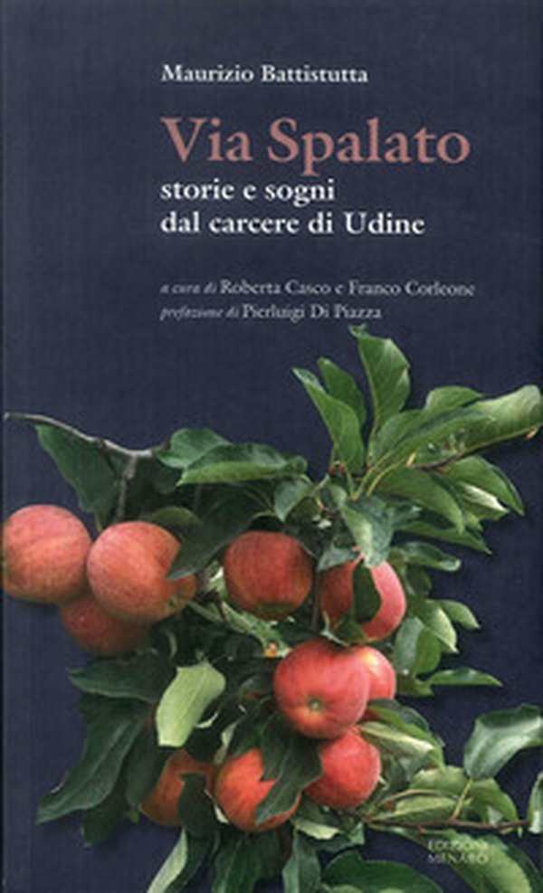 Via Spalato. Storie e sogni dal carcere di Udine - Librerie.coop Via Spalato. Storie e sogni dal carcere di Udine - Librerie.coop