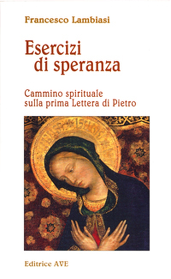 Esercizi di speranza. Cammino spirituale sulla prima Lettera di Pietro - Librerie.coop Esercizi di speranza. Cammino spirituale sulla prima Lettera di Pietro - Librerie.coop