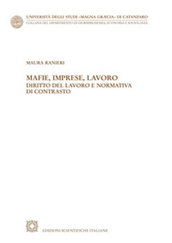 Mafie, imprese, lavoro. Diritto del lavoro e normativa di contrasto - Librerie.coop Mafie, imprese, lavoro. Diritto del lavoro e normativa di contrasto - Librerie.coop
