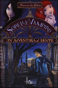 Un'avventura al dente. Sorelle vampiro - Librerie.coop