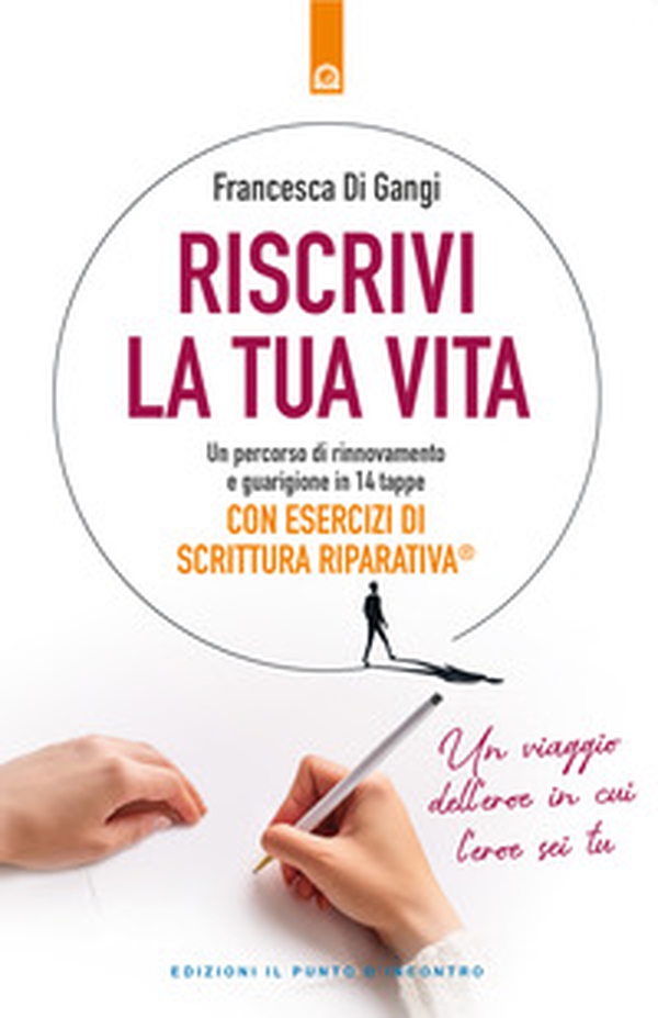 Riscrivi la tua vita. Un percorso di rinnovamento e guarigione in 14 tappe. Con esercizi di scrittura riparativa - Librerie.coop Riscrivi la tua vita. Un percorso di rinnovamento e guarigione in 14 tappe. Con esercizi di scrittura riparativa - Librerie.coop