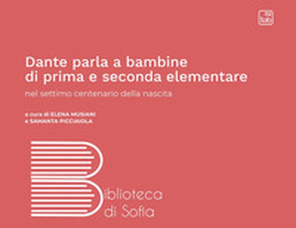 Dante parla a bambine di prima e seconda elementare nel settimo centenario della nascita - Librerie.coop Dante parla a bambine di prima e seconda elementare nel settimo centenario della nascita - Librerie.coop