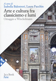 Arte e cultura fra classicismo e lumi. omaggio a Winckelmann - Librerie.coop