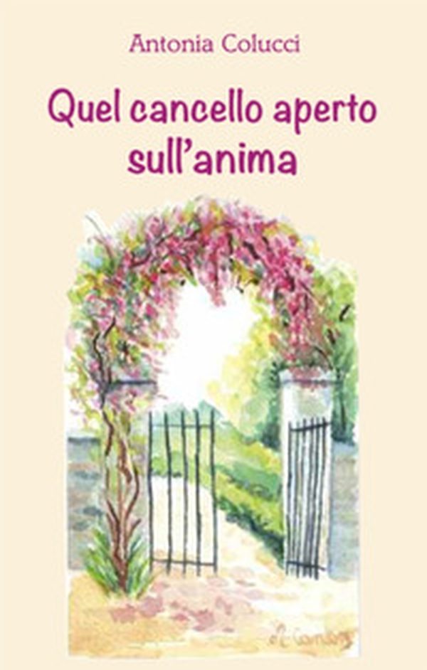 Quel cancello aperto sull'anima - Librerie.coop Quel cancello aperto sull'anima - Librerie.coop