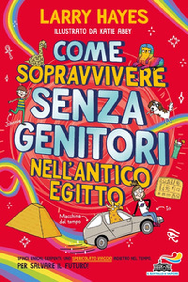 Come sopravvivere senza genitori nell'Antico Egitto - Librerie.coop Come sopravvivere senza genitori nell'Antico Egitto - Librerie.coop