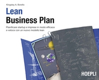 Lean Business Plan. Pianificare startup e imprese in modo efficace e veloce con un nuovo modello lean - Librerie.coop