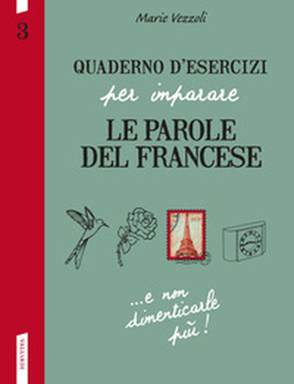 Quaderno d'esercizi per imparare le parole del francese - Vol. 3 - Librerie.coop Quaderno d'esercizi per imparare le parole del francese - Vol. 3 - Librerie.coop