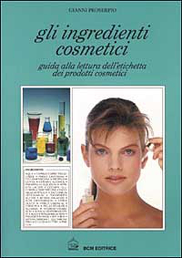Gli ingredienti cosmetici. Guida alla lettura dell'etichetta dei prodotti cosmetici - Librerie.coop Gli ingredienti cosmetici. Guida alla lettura dell'etichetta dei prodotti cosmetici - Librerie.coop