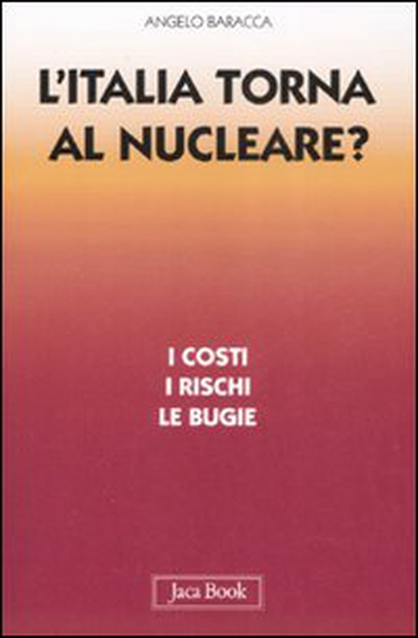 L'Italia torna al nucleare. I costi, i rischi, le bugie - Librerie.coop L'Italia torna al nucleare. I costi, i rischi, le bugie - Librerie.coop