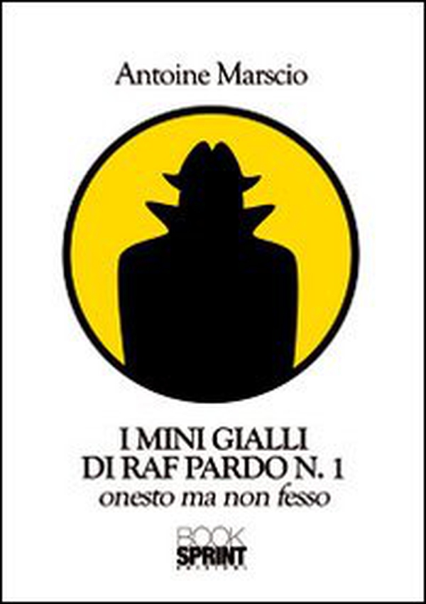 I mini gialli di Raf Pardo - Vol. 1 - Librerie.coop I mini gialli di Raf Pardo - Vol. 1 - Librerie.coop