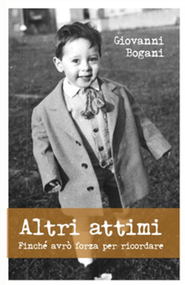 Altri attimi. Finché avrò forza per ricordare - Librerie.coop Altri attimi. Finché avrò forza per ricordare - Librerie.coop