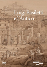 Luigi Basiletti e l'antico - Librerie.coop