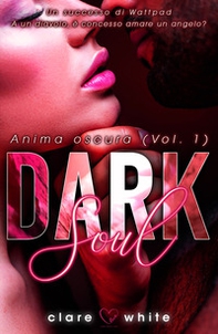 Dark soul. Anima oscura - Librerie.coop